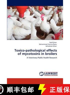 预订 Toxico-Pathological Effects of Mycotoxins in Broilers [9783845404967]