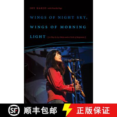 【3-4周达】精装 Wings of Night Sky, Wings of Morning Light: A Play by Joy Harjo and a Circle of Respo... [9780819578655]