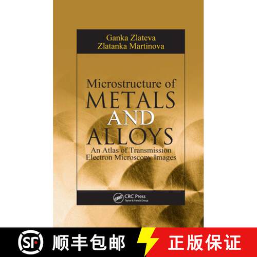 【3-4周达】Microstructure of Metals and Alloys : An Atlas of Transmission Electron Microscopy Images [9780367387341]