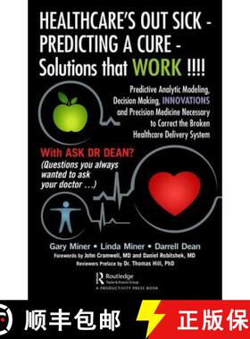 【3-4周达】Healthcare's Out Sick - Predicting A Cure - Solutions That Work !!!!: Predictive Analytic ... [9781138581098]