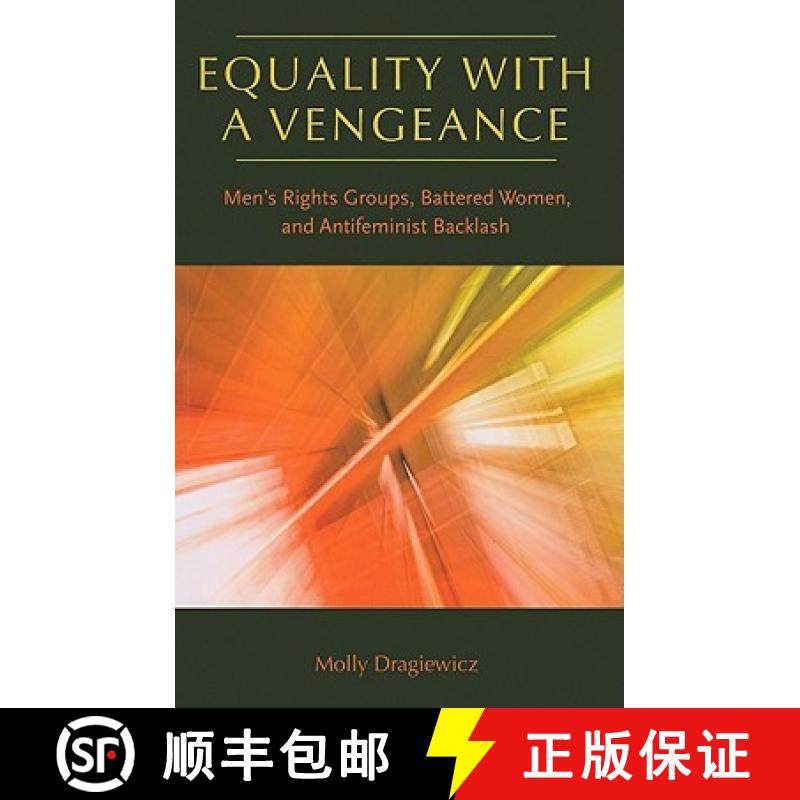 【3-4周达】Equality with a Vengeance: Men's Rights Groups, Battered Women, and Antifeminist Backlash [9781555537395]