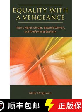 【3-4周达】Equality with a Vengeance: Men's Rights Groups, Battered Women, and Antifeminist Backlash [9781555537395]