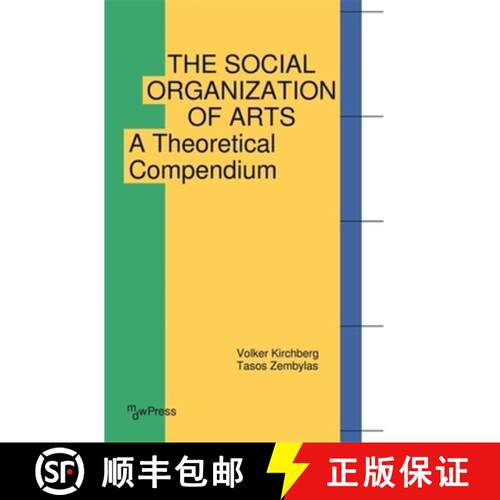 【3-4周达】The Social Organization of Arts: A Theoretical Compendium [9783837672848]