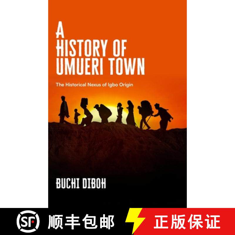 【3-4周达】A History of Umueri Town: The Historical Nexus Of Igbo Origin [9789789709939]