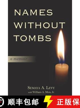 预订 Names Without Tombs: A Personal Memoir of Salonika, Greece, 1917-1943 [9780997672824]