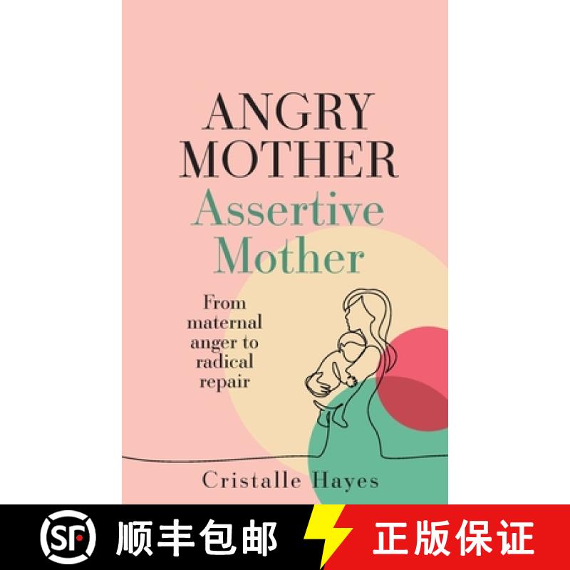 【2-3周达】Angry Mother Assertive Mother: From Maternal Anger to Radical Repair [9781781336502]