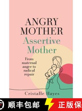 【3-4周达】Angry Mother Assertive Mother: From Maternal Anger to Radical Repair [9781781336502]