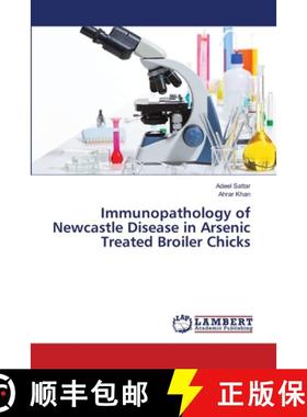 预订 Immunopathology of Newcastle Disease in Arsenic Treated Broiler Chicks [9783659461620]