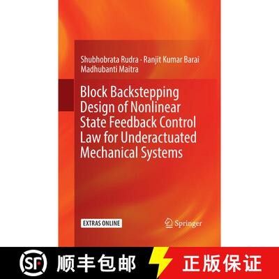 【3-4周达】Block Backstepping Design of Nonlinear State Feedback Control Law for Underactuated Mechan... [9789811094873]