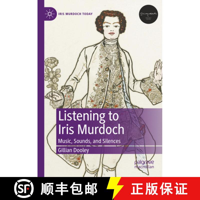 【3-4周达】Listening to Iris Murdoch : Music, Sounds, and Silences [9783031008627]