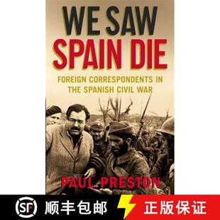 【3-4周达】We Saw Spain Die: Foreign Correspondents in the Spanish Civil War [9781845299460]