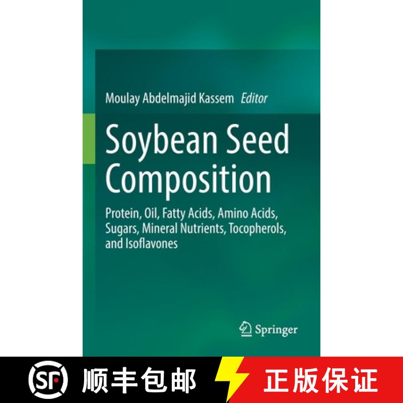 【3-4周达】Soybean Seed Composition : Protein, Oil, Fatty Acids, Amino Acids, Sugars, Mineral Nutrien... [9783030829087]