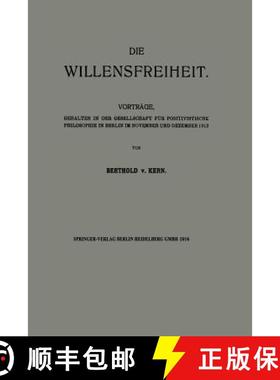 【3-4周达】Die Willensfreiheit: Vorträge, Gehalten in der Gesellschaft für Positivistische Philosop... [9783662239063]