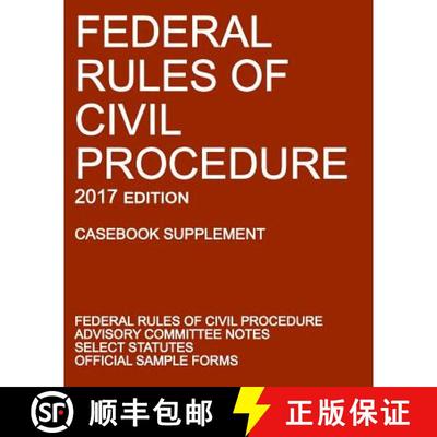 【3-4周达】Federal Rules of Civil Procedure; 2017 Edition (Casebook Supplement): With Advisory Commit... [9781640020177]