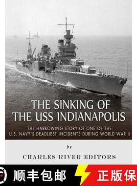预订 The Sinking of the USS Indianapolis: The Harrowing Story of One of the U.S. Navy's Deadliest Inc... [9781542755191]