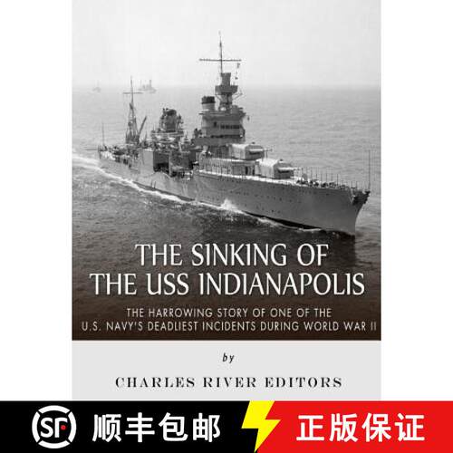 【3-4周达】The Sinking of the USS Indianapolis: The Harrowing Story of One of the U.S. Navy's Deadlie... [9781542755191]