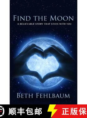 【3-4周达】Find the Moon : A Believable Story That Stays With You [9798896606208]