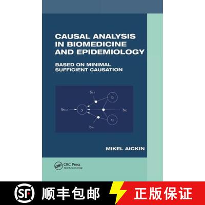 【3-4周达】Causal Analysis in Biomedicine and Epidemiology : Based on Minimal Sufficient Causation [9780367396749]