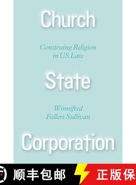 【3-4周达】Church State Corporation – Construing Religion in US Law: Construing Religion in Us Law [9780226454696]