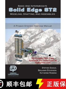 【3-4周达】Basic and Intermediate Solid Edge ST2 Modeling, Drafting and Assemblies [9781935951001]