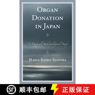 【3-4周达】Organ Donation in Japan : A Medical Anthropological Study [9781498515689]