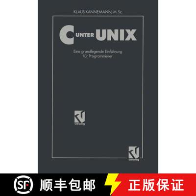 【3-4周达】C unter UNIX: Eine grundlegende Einführung für Programmierer Unter Berücksichtigung des... [9783322830562]