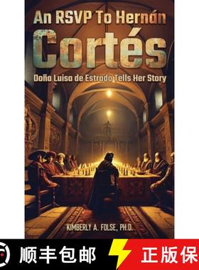 【3-4周达】An RSVP to Hernán Cortés: Doña Luisa de Estrada Tells Her Story [9781966558026]