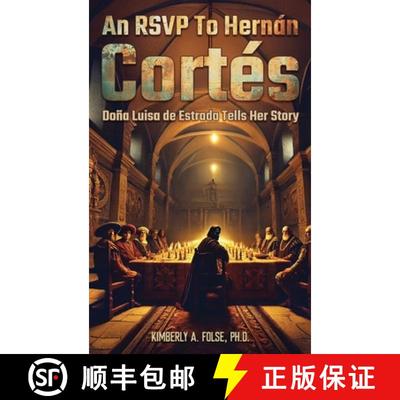 【3-4周达】An RSVP to Hernán Cortés: Doña Luisa de Estrada Tells Her Story [9781966558026]