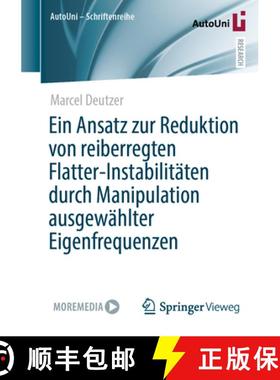 【3-4周达】Ein Ansatz Zur Reduktion Von Reiberregten Flatter-Instabilitäten Durch Manipulation Ausge... [9783658467630]