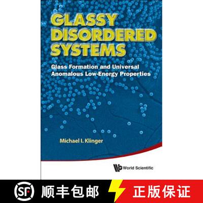 【3-4周达】精装 Glassy Disordered Systems: Glass Formation And Universal Anomalous Low-energy Propert... [9789814407472]