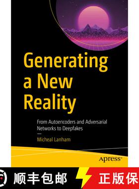 【3-4周达】Generating a New Reality : From Autoencoders and Adversarial Networks to Deepfakes (1st ed... [9781484270912]
