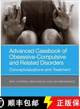 【3-4周达】Advanced Casebook of Obsessive-Compulsive and Related Disorders: Conceptualizations and Tr... [9780128165638]