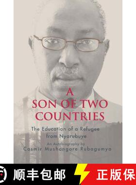 【3-4周达】A Son of Two Countries: The education of a refugee from nyarubuye [9789987753451]