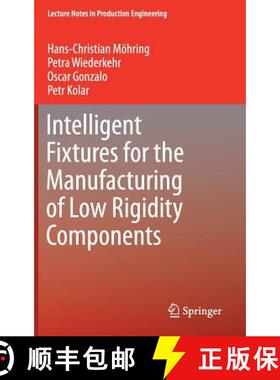 【3-4周达】Intelligent Fixtures for the Manufacturing of Low Rigidity Components [9783319452906]