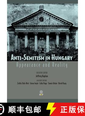 【3-4周达】Anti-Semitism in Hungary: Appearance and Reality [9781943596270]