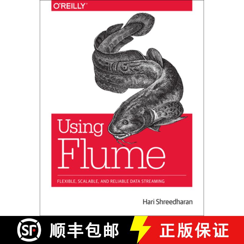 【3-4周达】Using Flume: Flexible, Scalable, and Reliable Data Streaming [9781449368302]