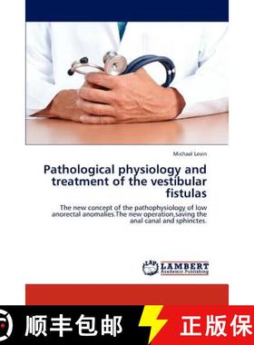 预订 Pathological Physiology and Treatment of the Vestibular Fistulas [9783846544976]