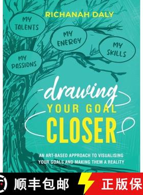 【3-4周达】Drawing Your Goal Closer: An art based approach to visualising your goals and making them ... [9781739589301]
