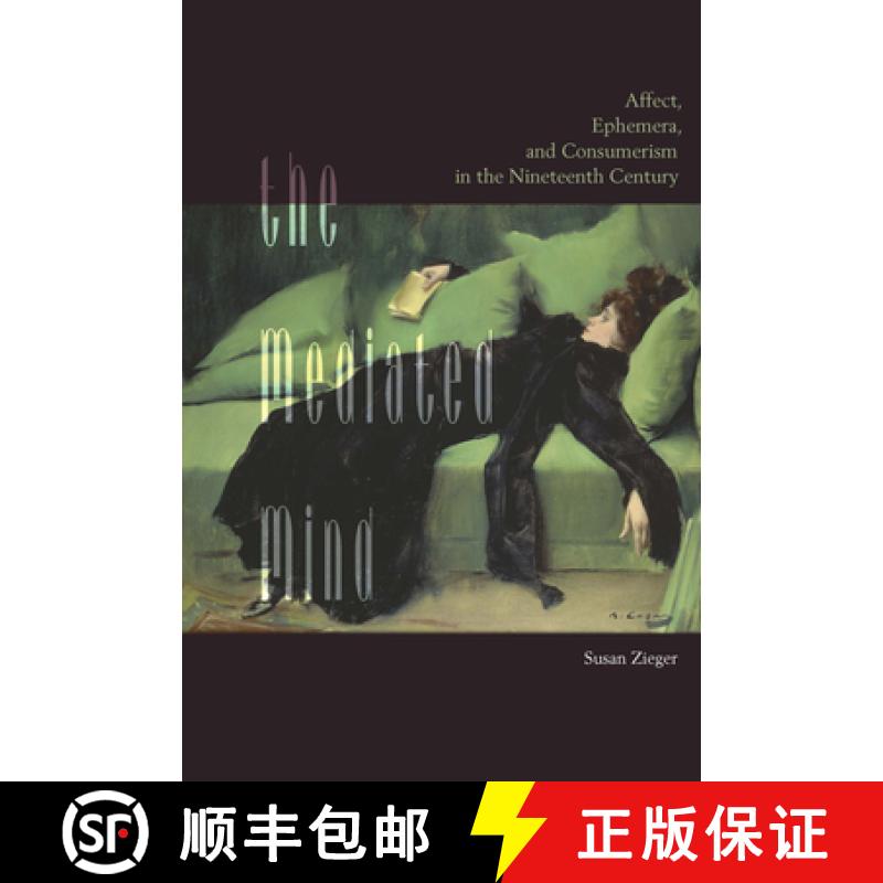 【3-4周达】The Mediated Mind: Affect, Ephemera, and Consumerism in the Nineteenth Century [9780823279821]