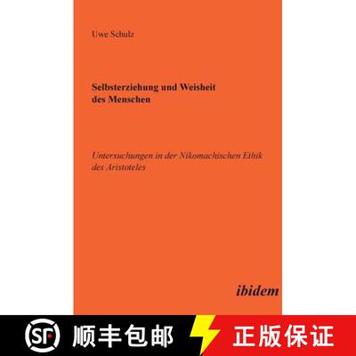 【3-4周达】精装 Selbsterziehung und Weisheit des Menschen. Untersuchungen in der Nikomachischen Ethik... [9783838202945]