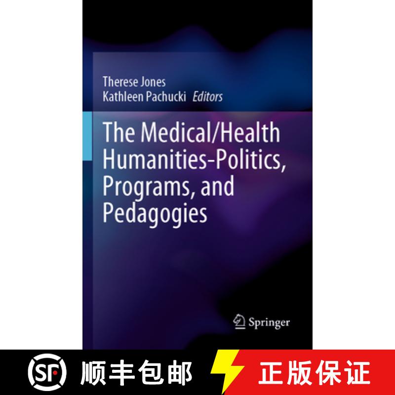【3-4周达】The Medical/Health Humanities-Politics, Programs, and Pedagogies [9783031192296]