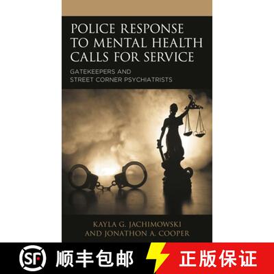 【3-4周达】Police Response to Mental Health Calls for Service : Gatekeepers and Street Corner Psychia... [9781793601742]