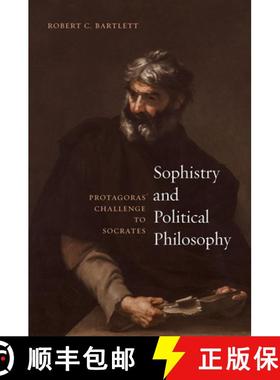 【3-4周达】Sophistry and Political Philosophy: Protagoras' Challenge to Socrates [9780226394282]