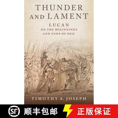【3-4周达】Thunder and Lament: Lucan on the Beginnings and Ends of Epic [9780197582145]