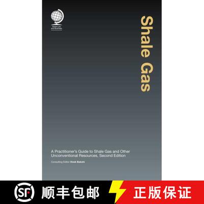 【3-4周达】精装 Shale Gas : A Practitioner's Guide to Shale Gas and Unconventional Resources, Second ... [9781787420632]