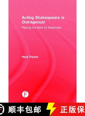 【3-4周达】Acting Shakespeare is Outrageous! : Playing the Bard for Beginners [9780415790444]