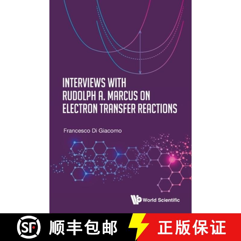 【3-4周达】Interviews with Rudolph A. Marcus on Electron Transfer Reactions [9789811218248]