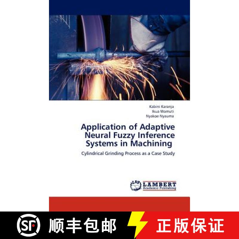 预订 Application of Adaptive Neural Fuzzy Inference Systems in Machining [9783846503423]