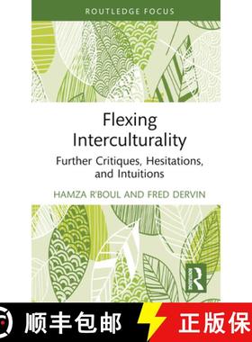 【3-4周达】Flexing Interculturality: Further Critiques, Hesitations, and Intuitions [9781032601052]