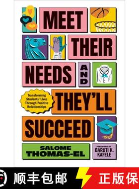 【3-4周达】Meet Their Needs, and They'll Succeed: Transforming Students' Lives Through Positive Relat... [9781416633594]